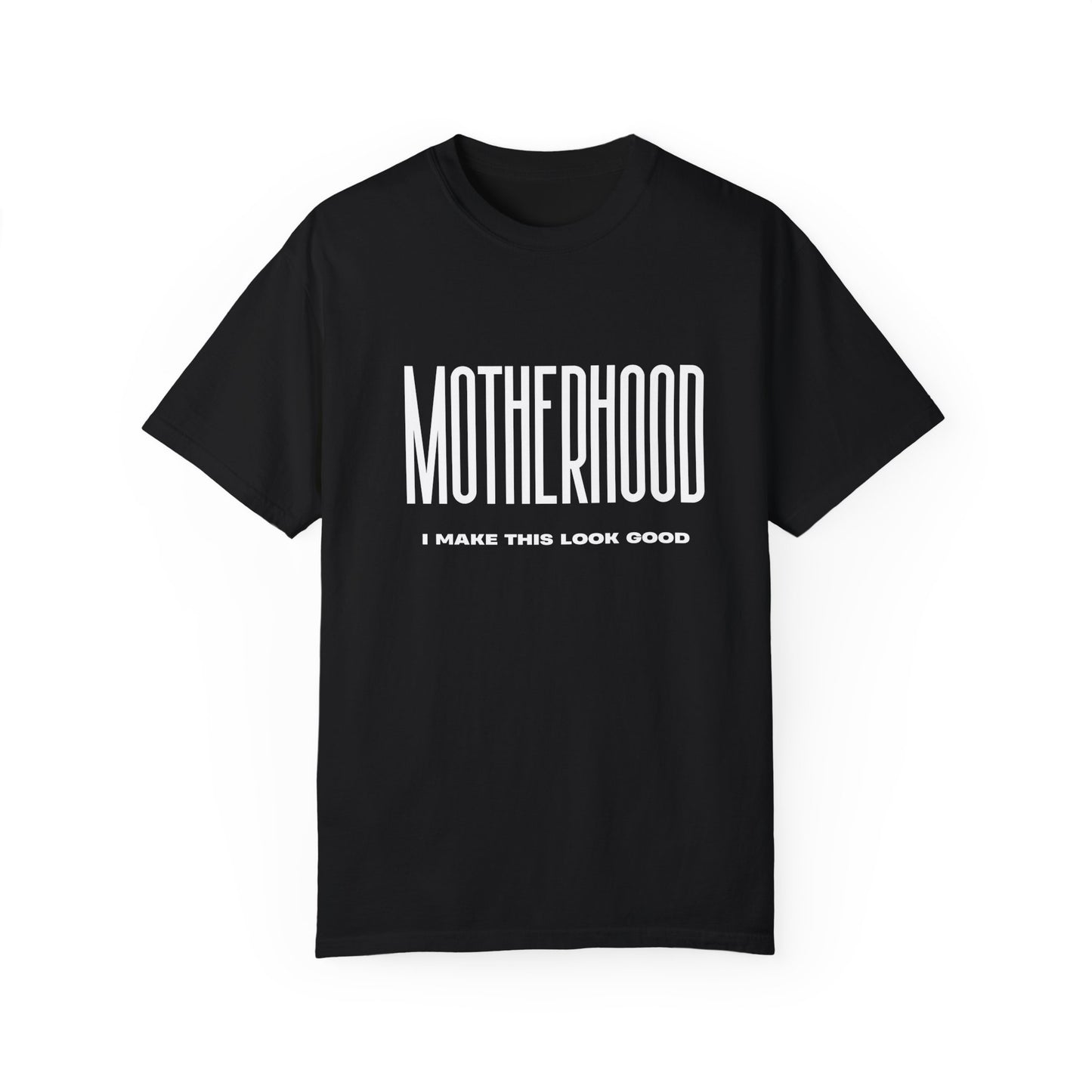 Motherhood I Make This Look Good T-shirt, Mom Life Tee, Mother's Day Gift, Parenting Shirt, Gift for Her, Funny Graphic Tee